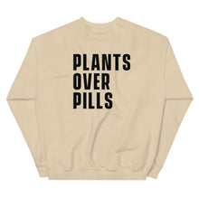  Plants Over Pills - Unisex Sweatshirt