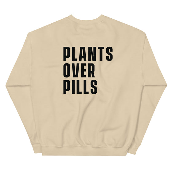 Plants Over Pills - Unisex Sweatshirt
