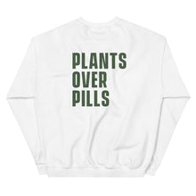  Plants Over Pills (Green) - Unisex Sweatshirt