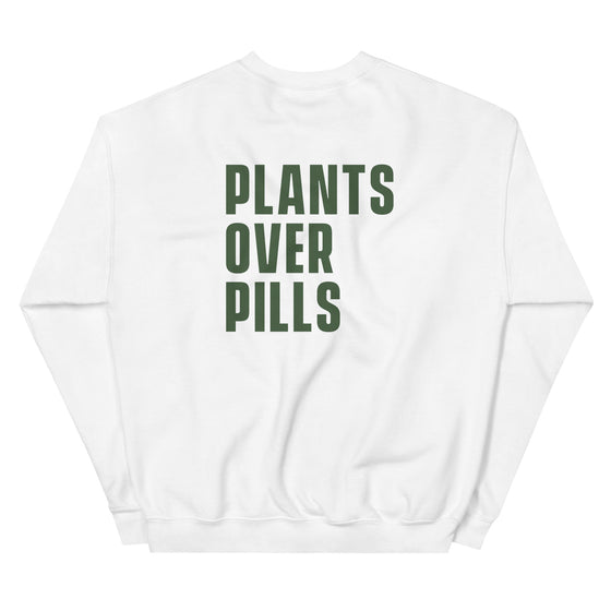 Plants Over Pills (Green) - Unisex Sweatshirt